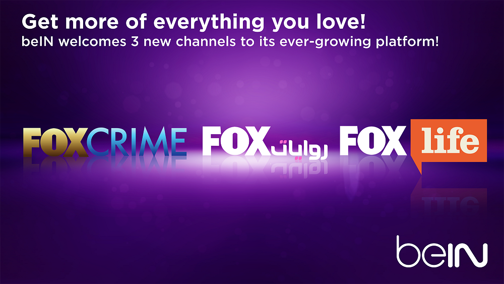 beIN AND FOX NETWORKS GROUP EXPAND OFFERING WITH 3 NEW FOX